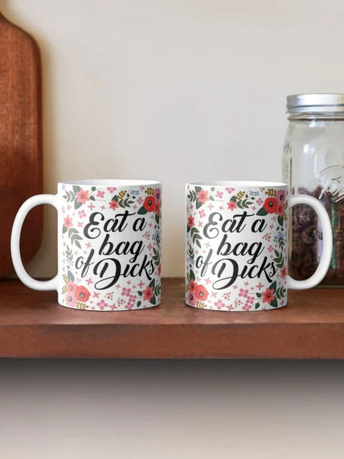 Eat a bag of dicks Mug